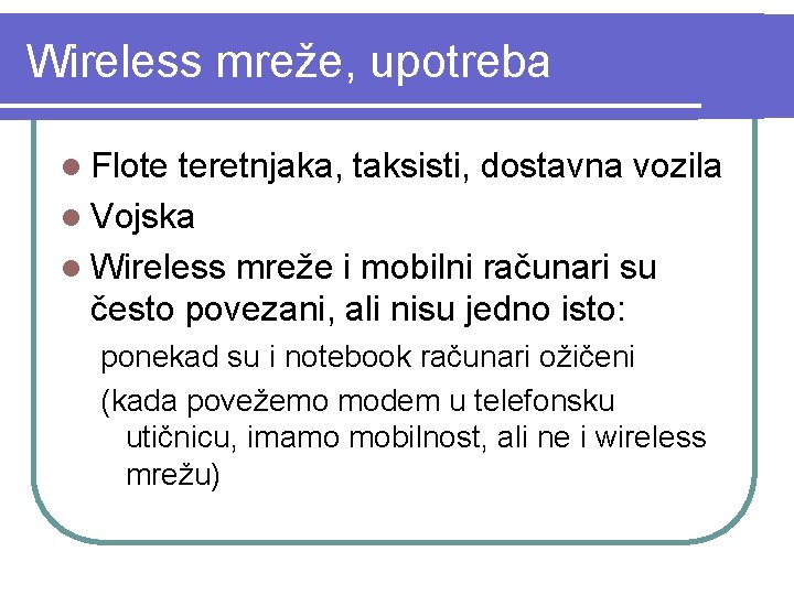 Wireless mreže, upotreba l Flote teretnjaka, taksisti, dostavna vozila l Vojska l Wireless mreže