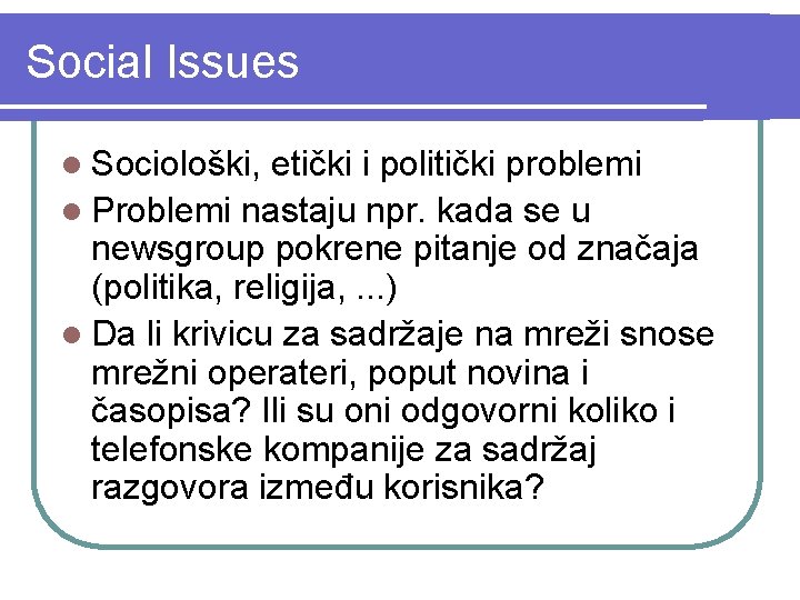 Social Issues l Sociološki, etički i politički problemi l Problemi nastaju npr. kada se