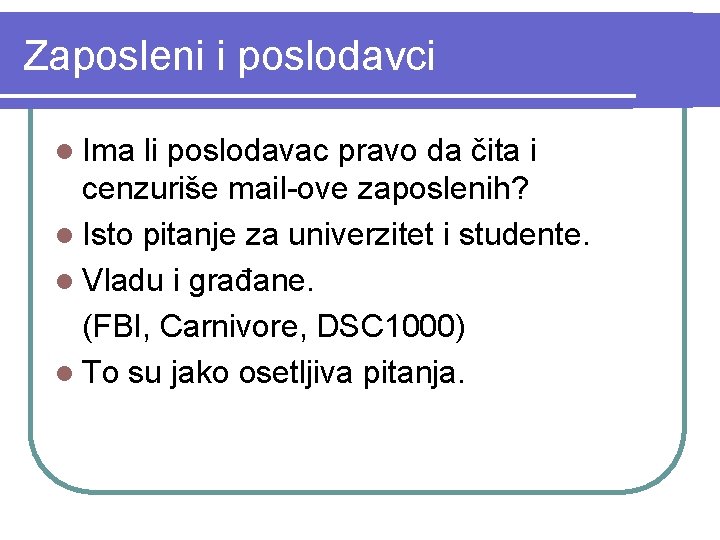 Zaposleni i poslodavci l Ima li poslodavac pravo da čita i cenzuriše mail-ove zaposlenih?