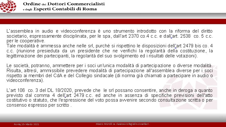 L’assemblea in audio e videoconferenza è uno strumento introdotto con la riforma del diritto