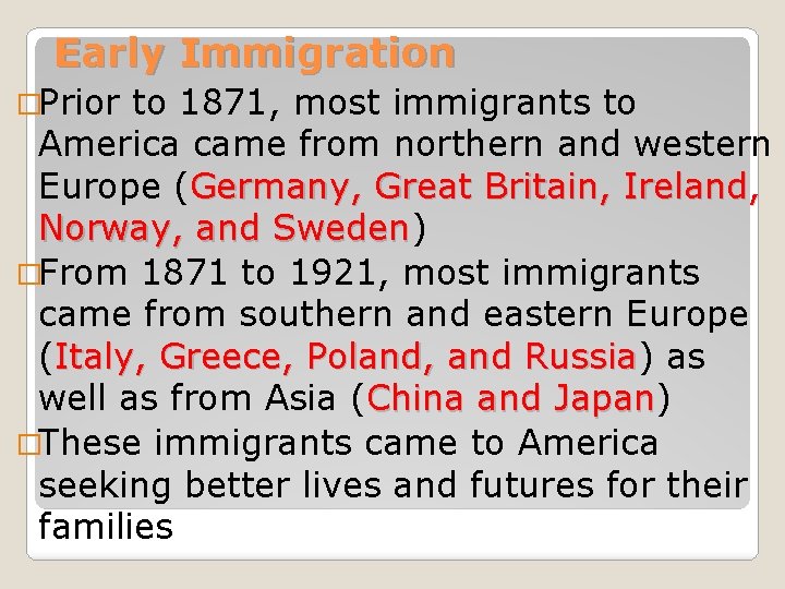 Early Immigration �Prior to 1871, most immigrants to America came from northern and western