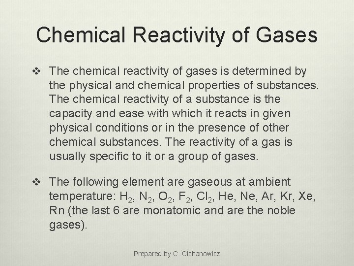 Chemical Reactivity of Gases v The chemical reactivity of gases is determined by the Chemical Reactivity of Gases v The chemical reactivity of gases is determined by the