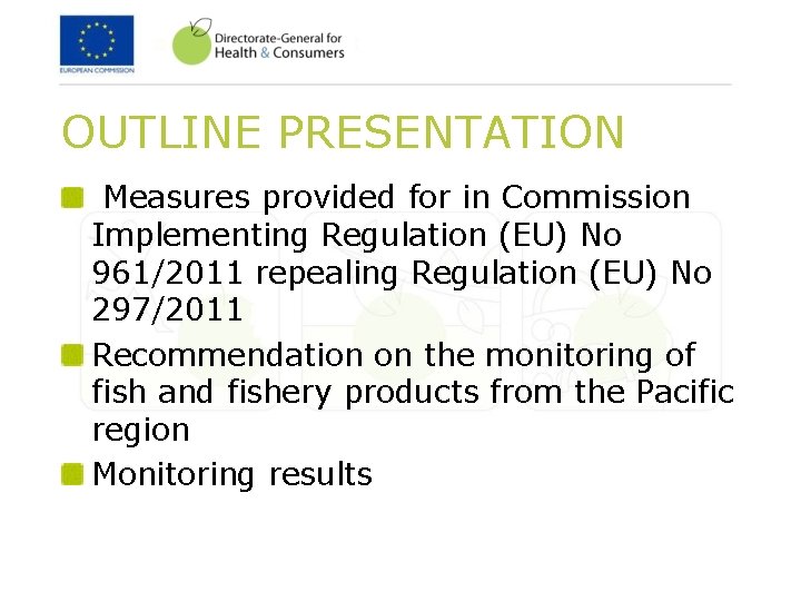 OUTLINE PRESENTATION Measures provided for in Commission Implementing Regulation (EU) No 961/2011 repealing Regulation