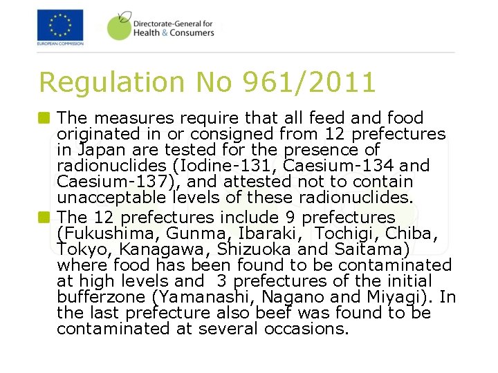 Regulation No 961/2011 The measures require that all feed and food originated in or