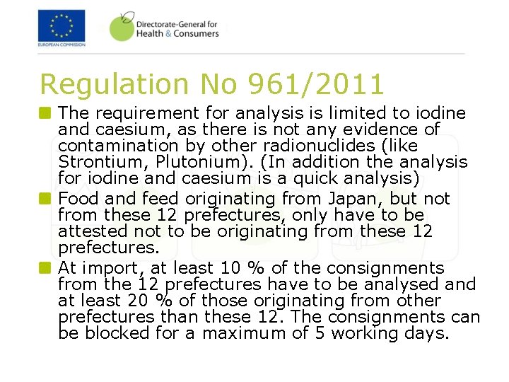 Regulation No 961/2011 The requirement for analysis is limited to iodine and caesium, as