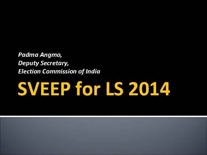 Padma Angmo, Deputy Secretary, Election Commission of India SVEEP for LS 2014 