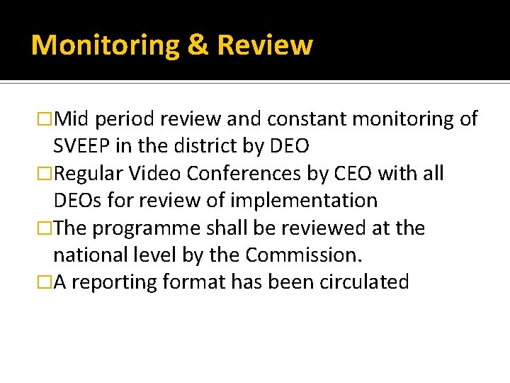 Monitoring & Review �Mid period review and constant monitoring of SVEEP in the district