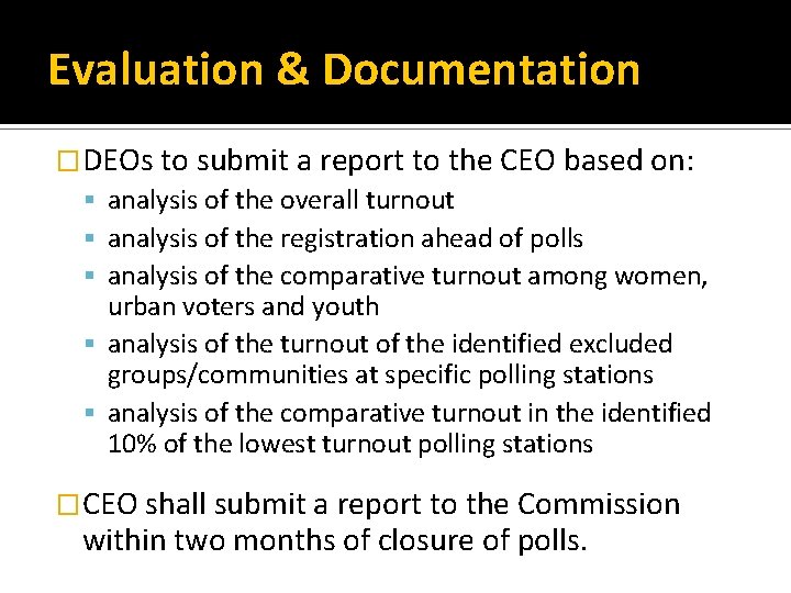 Evaluation & Documentation �DEOs to submit a report to the CEO based on: analysis