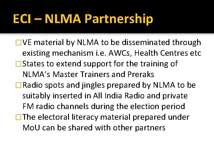 ECI – NLMA Partnership �VE material by NLMA to be disseminated through existing mechanism
