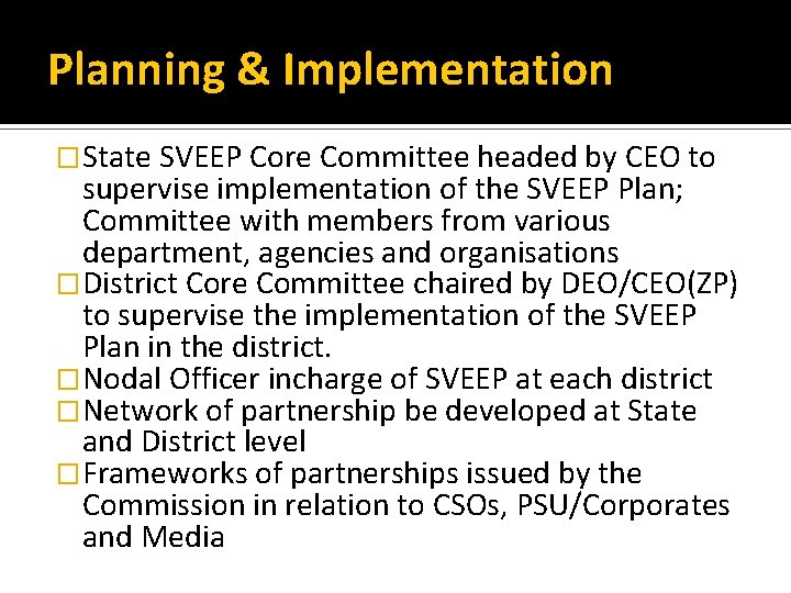 Planning & Implementation �State SVEEP Core Committee headed by CEO to supervise implementation of