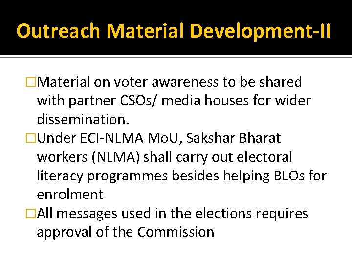 Outreach Material Development-II �Material on voter awareness to be shared with partner CSOs/ media