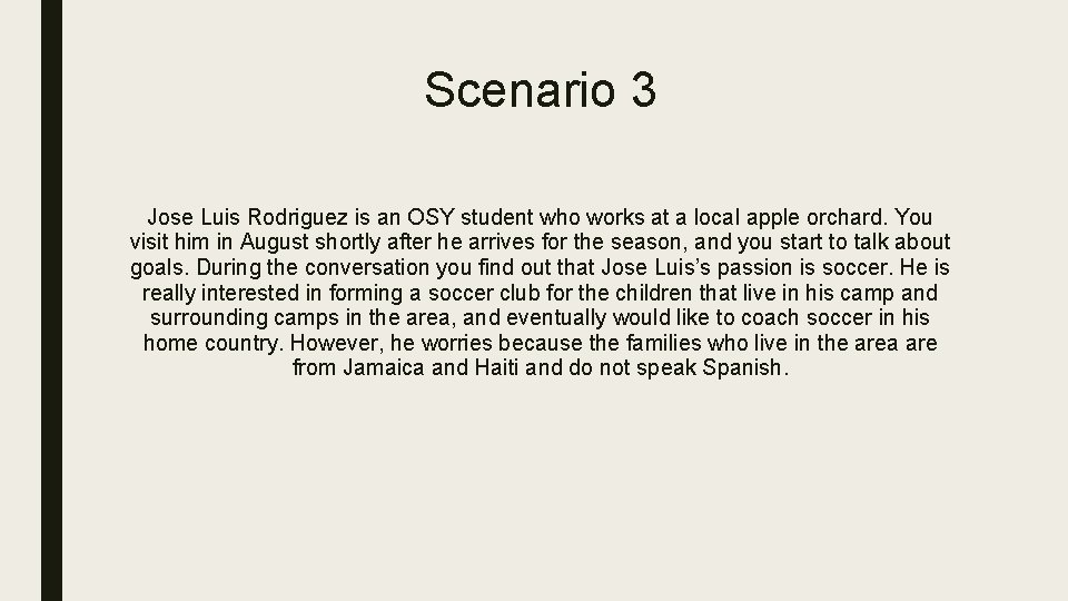 Scenario 3 Jose Luis Rodriguez is an OSY student who works at a local