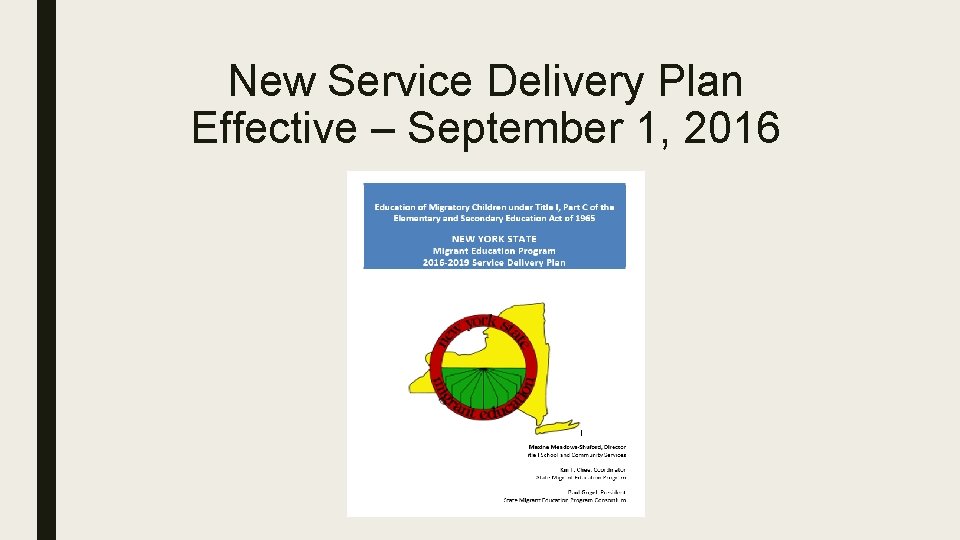 New Service Delivery Plan Effective – September 1, 2016 