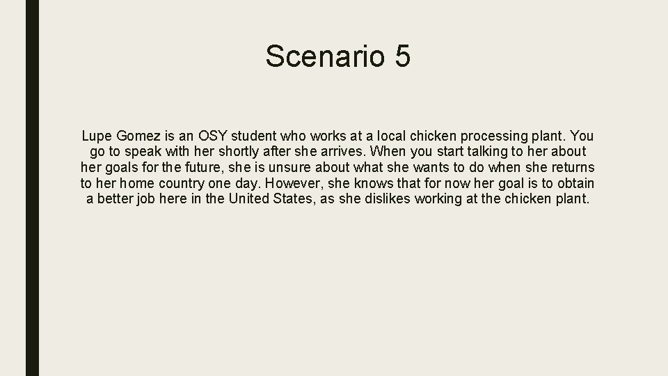 Scenario 5 Lupe Gomez is an OSY student who works at a local chicken