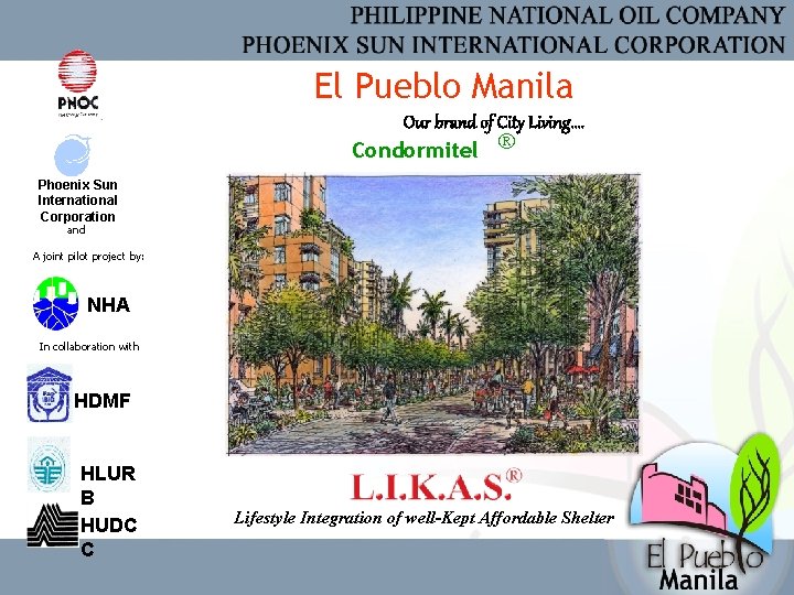 El Pueblo Manila Our brand of City Living…. Condormitel Òn Phoenix Sun International Corporation