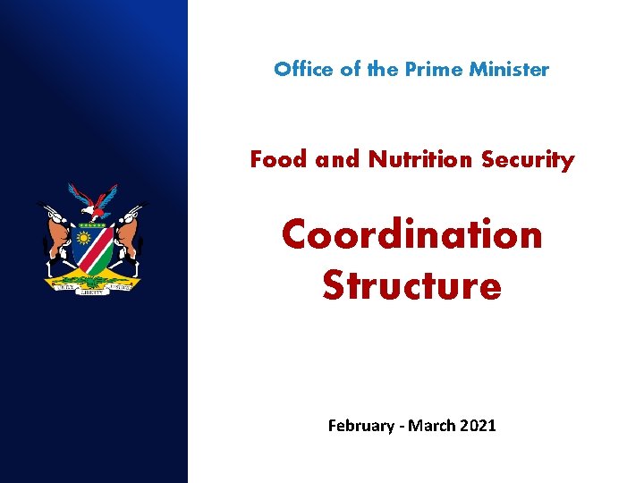 Office of the Prime Minister Food and Nutrition Security Coordination Structure February - March