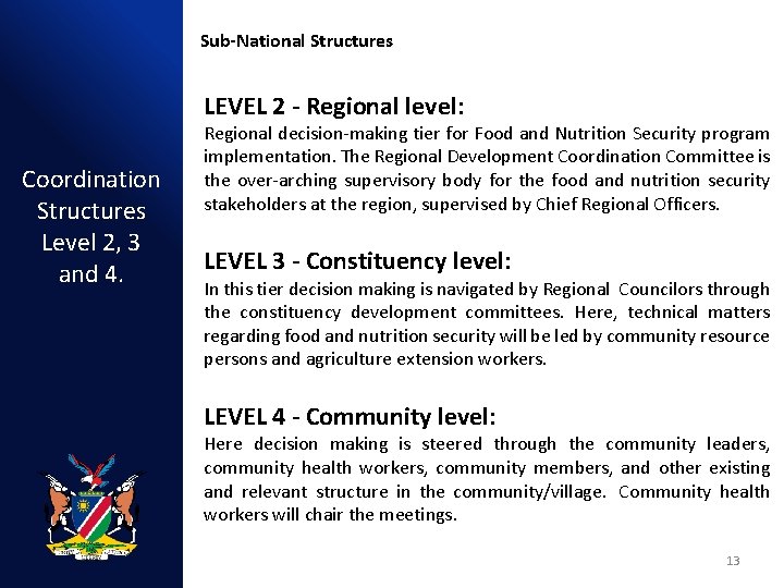 Sub-National Structures LEVEL 2 - Regional level: Coordination Structures Level 2, 3 and 4.