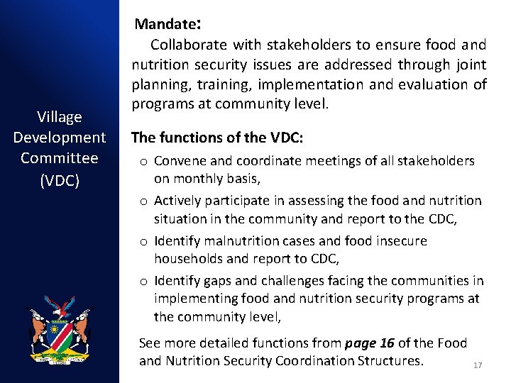 Village Development Committee (VDC) Mandate: Collaborate with stakeholders to ensure food and nutrition security