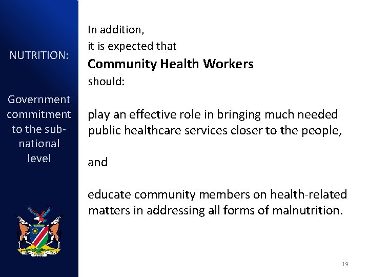 NUTRITION: In addition, it is expected that Community Health Workers should: Government commitment to