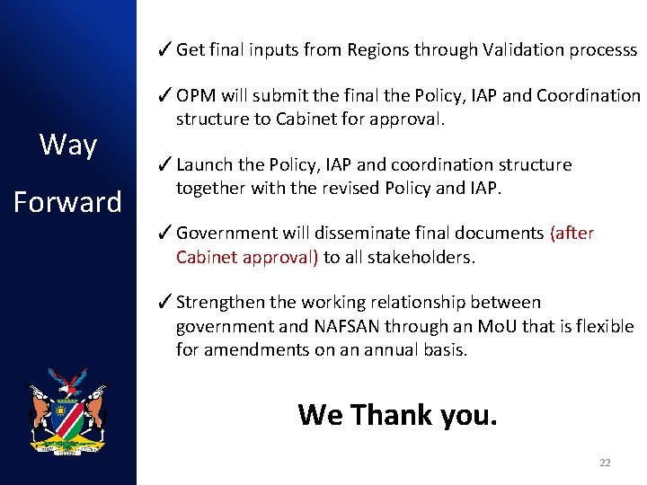 ✓Get final inputs from Regions through Validation processs Way Forward ✓OPM will submit the