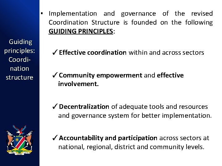 ▪ Implementation and governance of the revised Coordination Structure is founded on the following