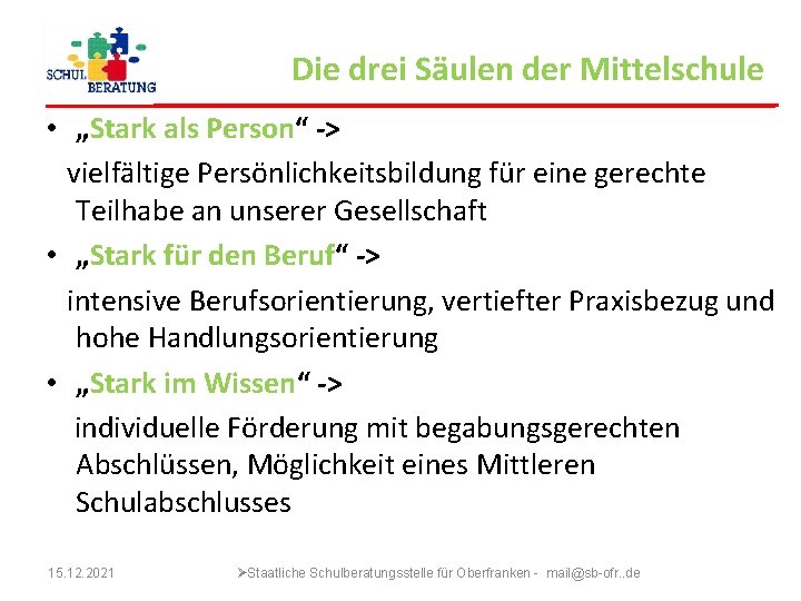 Die drei Säulen der Mittelschule • „Stark als Person“ -> vielfältige Persönlichkeitsbildung für eine