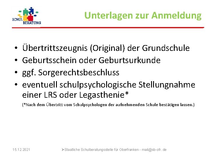 Unterlagen zur Anmeldung • • Übertrittszeugnis (Original) der Grundschule Geburtsschein oder Geburtsurkunde ggf. Sorgerechtsbeschluss