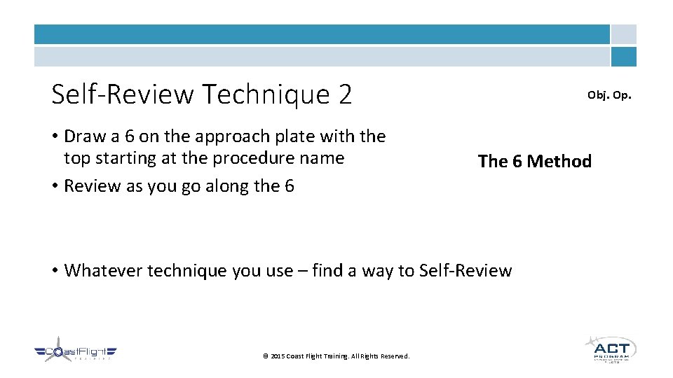 Self-Review Technique 2 • Draw a 6 on the approach plate with the top Self-Review Technique 2 • Draw a 6 on the approach plate with the top
