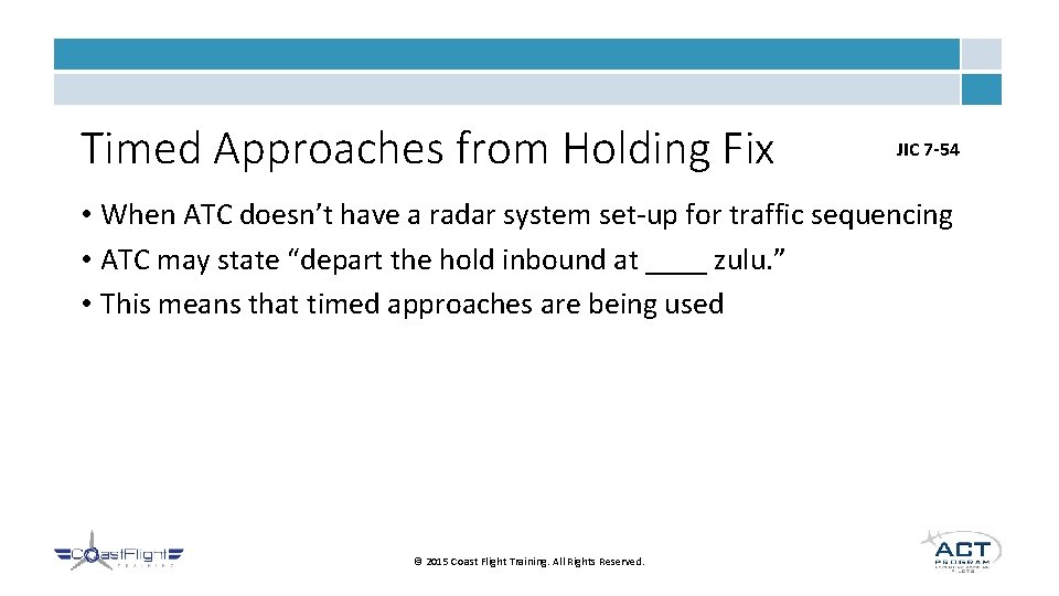 Timed Approaches from Holding Fix JIC 7 -54 • When ATC doesn’t have a Timed Approaches from Holding Fix JIC 7 -54 • When ATC doesn’t have a