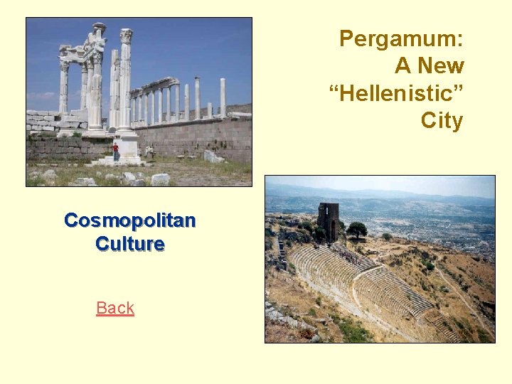 Pergamum: A New “Hellenistic” City Cosmopolitan Culture Back 