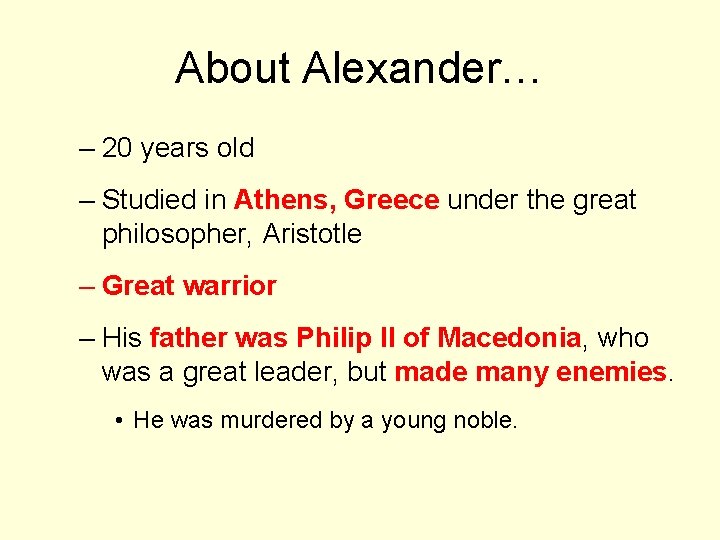 About Alexander… – 20 years old – Studied in Athens, Greece under the great