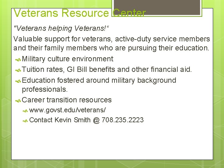 Veterans Resource Center "Veterans helping Veterans!“ Valuable support for veterans, active-duty service members and