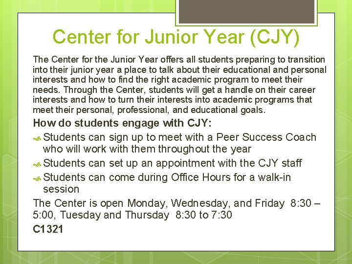 Center for Junior Year (CJY) The Center for the Junior Year offers all students