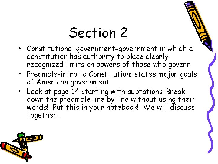 Section 2 • Constitutional government-government in which a constitution has authority to place clearly