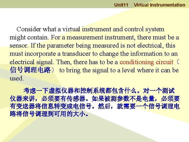 Unit 11 Virtual Instrumentation Consider what a virtual instrument and control system might contain.