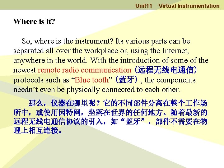 Unit 11 Virtual Instrumentation Where is it? So, where is the instrument? Its various