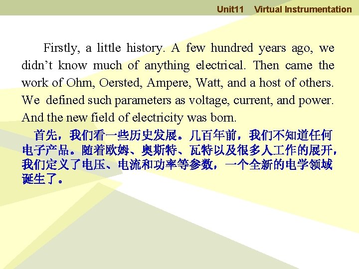 Unit 11 Virtual Instrumentation Firstly, a little history. A few hundred years ago, we