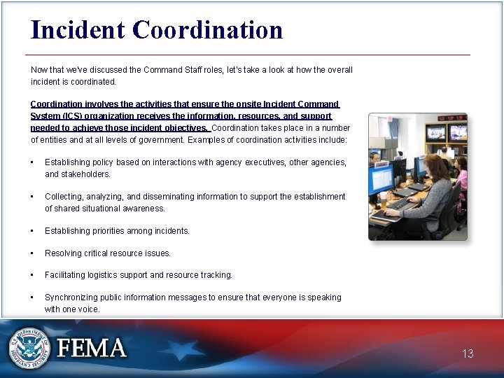 Incident Coordination Now that we've discussed the Command Staff roles, let's take a look