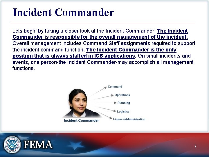 Incident Commander Lets begin by taking a closer look at the Incident Commander. The