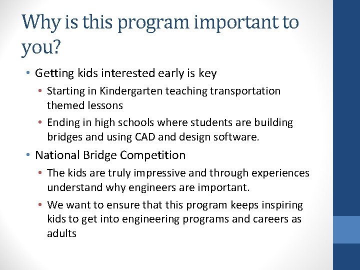 Why is this program important to you? • Getting kids interested early is key