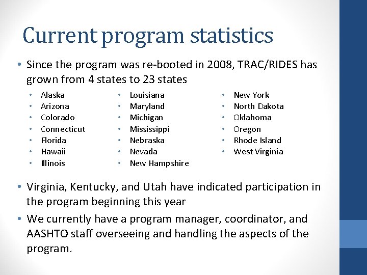 Current program statistics • Since the program was re-booted in 2008, TRAC/RIDES has grown