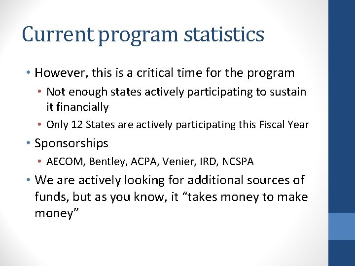 Current program statistics • However, this is a critical time for the program •
