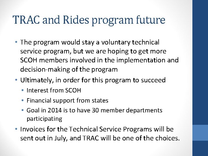 TRAC and Rides program future • The program would stay a voluntary technical service