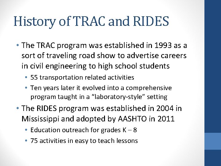 History of TRAC and RIDES • The TRAC program was established in 1993 as