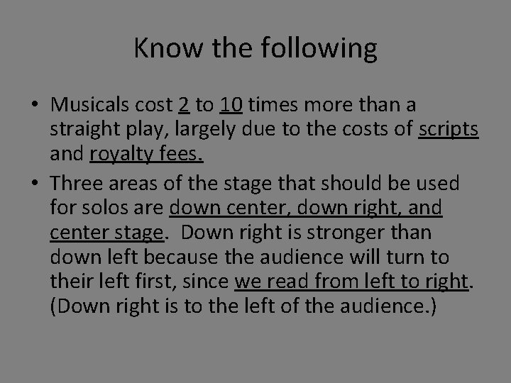Know the following • Musicals cost 2 to 10 times more than a straight