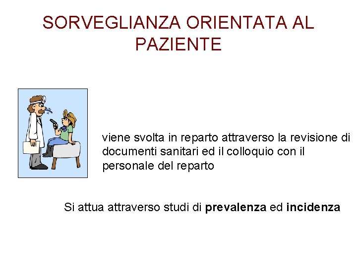 SORVEGLIANZA ORIENTATA AL PAZIENTE viene svolta in reparto attraverso la revisione di documenti sanitari