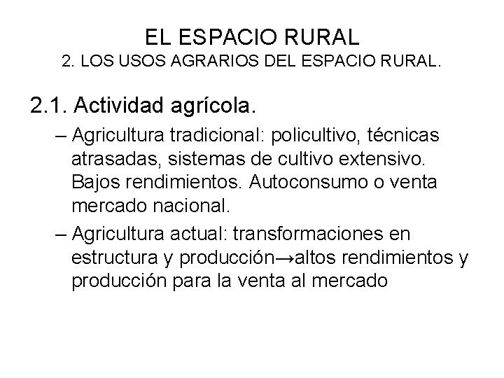 EL ESPACIO RURAL 2. LOS USOS AGRARIOS DEL ESPACIO RURAL. 2. 1. Actividad agrícola.