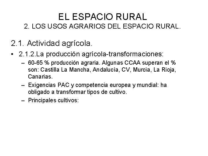 EL ESPACIO RURAL 2. LOS USOS AGRARIOS DEL ESPACIO RURAL. 2. 1. Actividad agrícola.