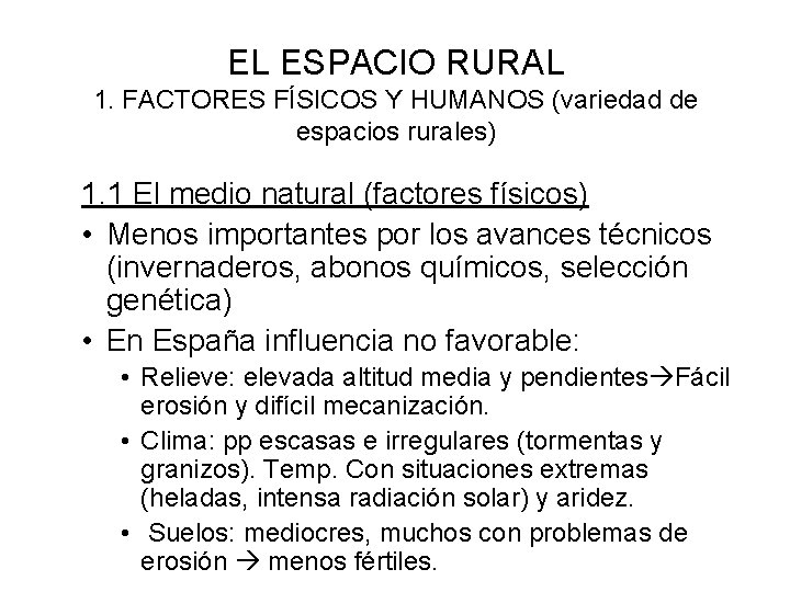 EL ESPACIO RURAL 1. FACTORES FÍSICOS Y HUMANOS (variedad de espacios rurales) 1. 1