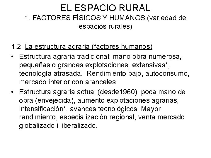 EL ESPACIO RURAL 1. FACTORES FÍSICOS Y HUMANOS (variedad de espacios rurales) 1. 2.